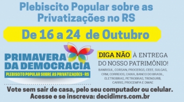 Plebiscito popular sobre as privatizações no RS ocorre de 16 a 24/10